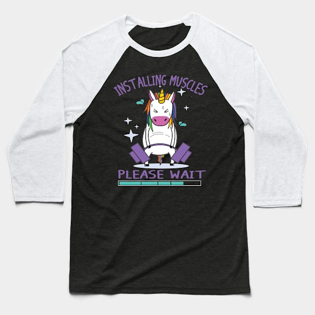 Installing Muscles Please Wait Shirt - Funny Unicorn Fitness Tank Top Baseball T-Shirt by Kaileymahoney